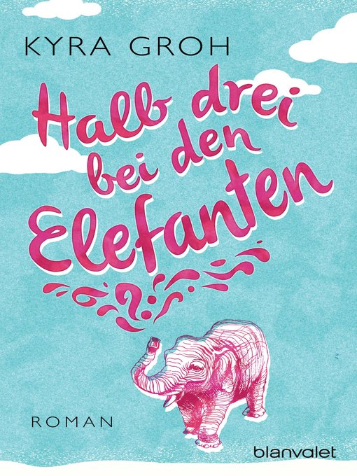 Title details for Halb drei bei den Elefanten by Kyra Groh - Available